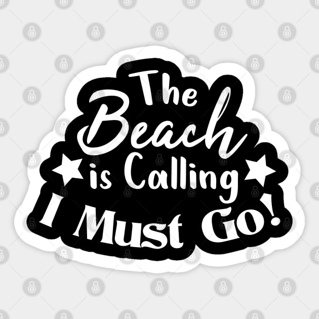 The Beach is Calling. I Must Go! Sticker by Firts King